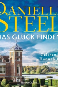 Das Glück finden: Roman | Ein Roman über Neuanfänge und Familiengeheimnisse | Von der internationalen Bestsellerautorin | Für Fans von Lucinda Riley, Nora Roberts und Nicholas Sparks