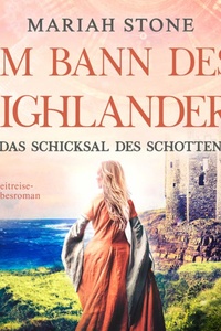 Das Schicksal des Schotten - Im Bann des Highlanders, Band 10 (ungekürzt)