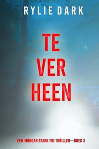 Te Ver Heen (Een Morgan Stark FBI Thriller—Boek 3)