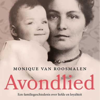 Avondlied: Een familiegeschiedenis over liefde en loyaliteit