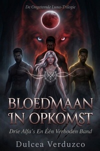 De Ongetemde Luna-Trilogie 2 - Bloedmaan In Opkomst