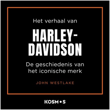 Het verhaal van Harley-Davidson: De geschiedenis van het iconische merk