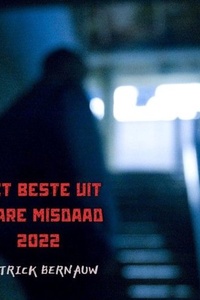 Het beste uit Ware Misdaad 2022