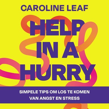 Help in a hurry: Simpele tips om los te komen van angst en stress