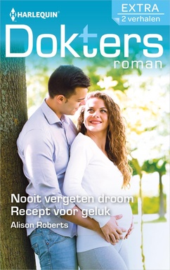 Doktersroman Extra 132 - Nooit vergeten droom ; Recept voor geluk