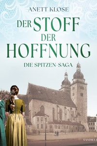 Der Stoff der Hoffnung: Die Spitzen Saga