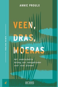 Veen, dras, moeras: Het onderschatte belang van veengebieden voor onze planeet