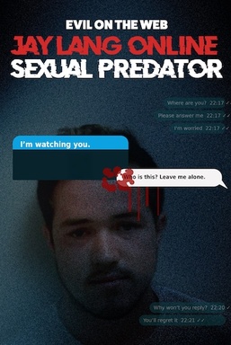 Evil On The Web: Jay Lang Online Sexual Predator