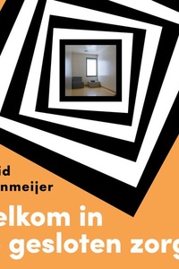 Welkom in de gesloten zorg