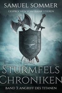 Angriff des Titanen - Sturmfels Chroniken, Band 3 (Ungekürzt)