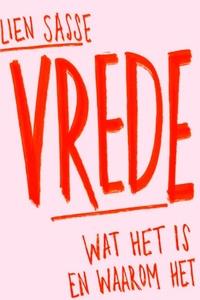 Vrede. Wat het is en waarom het kan
