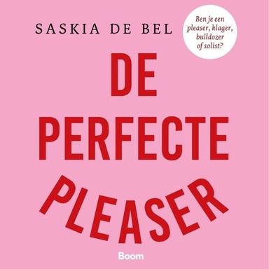 De perfecte pleaser: Ben je een pleaser, klager, bulldozer of solist?