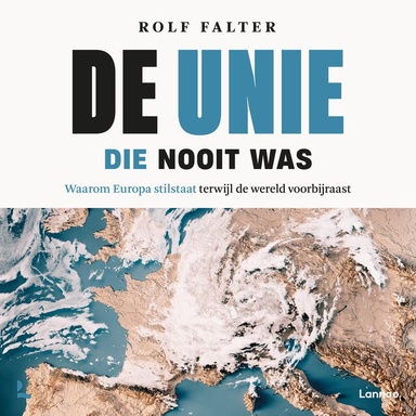 De Unie die nooit was: Waarom Europa stilstaat terwijl de wereld voorbijraast