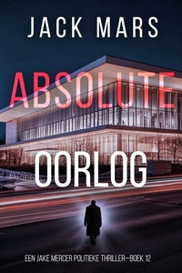 Absolute Oorlog (Een Jake Mercer Politieke Thriller—Boek 12)