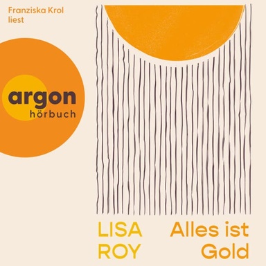 Alles ist Gold (Ungekürzte Lesung)