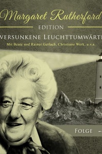 Margaret Rutherford, Folge 49: Die versunkene Leuchtturmwärterin (Ungekürzt)