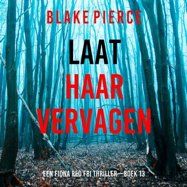 Laat Haar Vervagen (Een Fiona Red FBI Thriller—Boek 13)