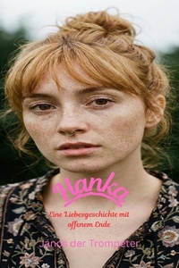 Hanka: Eine Liebesgeschichte mit offenem Ende