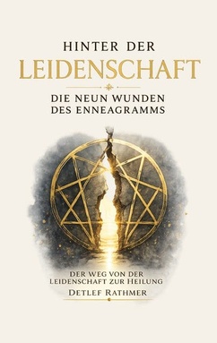 Hinter der Leidenschaft: Die neun Wunden des Enneagramms