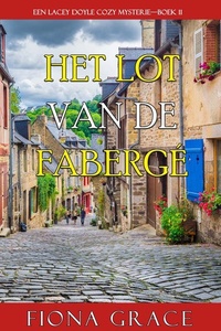Het Lot van de Fabergé (Een Lacey Doyle Cozy Mysterie—Boek 11)