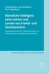 Künstliche Intelligenz beim Lehren und Lernen von Fremd- und Zweitsprachen: Arbeitspapiere der 46. Frühjahrskonferenz zur Erforschung des Fremdsprachenunterrichts