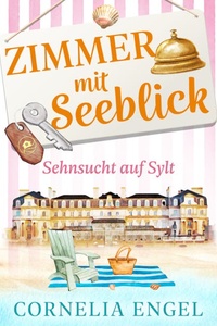 Sehnsucht auf Sylt - Zimmer mit Seeblick, Band 3 (ungekürzt)