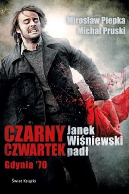 Czarny Czwartek: Janek Wisniewski Padl