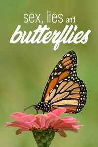 Sex, Lies And Butterflies