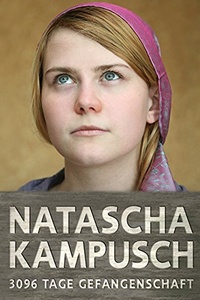 Natascha Kampusch - 3096 Tage Gefangenschaft