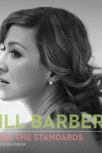 Jill Barber Sings the Standards