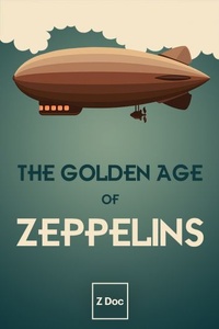 The Golden Age of Zeppelins