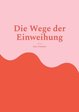 Die Wege der Einweihung: Eine spirituelle Reise durch die Geheimnisse