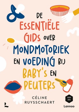 De essentiële gids over mondmotoriek en voeding bij baby's en peuters