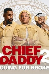 Chief Daddy 2: Going for Broke