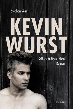 Kevin Wurst: Selbstständiges Leben. Roman