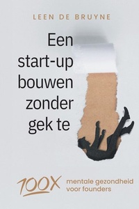 Een start-up bouwen zonder gek te worden