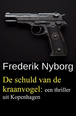 De schuld van de kraanvogel: een thriller uit Kopenhagen