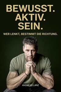 BEWUSST.AKTIV.SEIN.: Wer lenkt, bestimmt die Richtung.