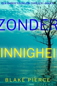Zonder Zinnigheid (Een Amber Young Fbi Thriller—Boek 6)