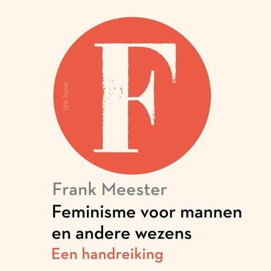 Feminisme voor mannen en andere wezens: Een handreiking