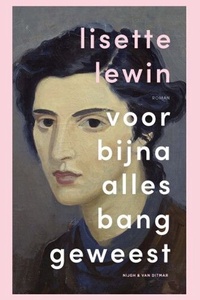 Voor bijna alles bang geweest