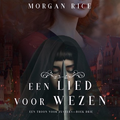 Een Lied Voor Wezen (Een Troon voor Zusters—Boek Drie)