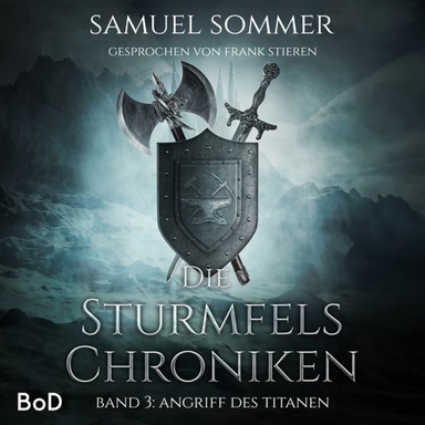 Angriff des Titanen - Sturmfels Chroniken, Band 3 (Ungekürzt)