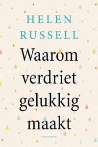 Waarom verdriet gelukkig maakt