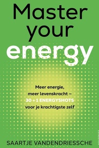 Master your energy: 30 + 1 energyshots voor je krachtigste zelf
