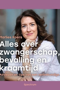 Alles over zwangerschap, bevalling en kraamtijd: Adviezen en tips van een verloskundige