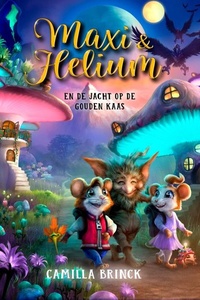 Maxi & Helium en de jacht op de gouden kaas