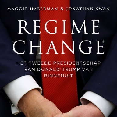 Regime change: Het tweede presidentschap van Donald Trump van binnenuit