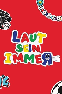 LAUT SEIN (IMMER)