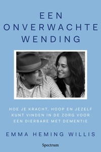Een onverwachte wending: Hoe je kracht, hoop en jezelf kunt vinden in de zorg voor een dierbare met dementie